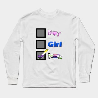 Boy? Girl? Nah Long Sleeve T-Shirt